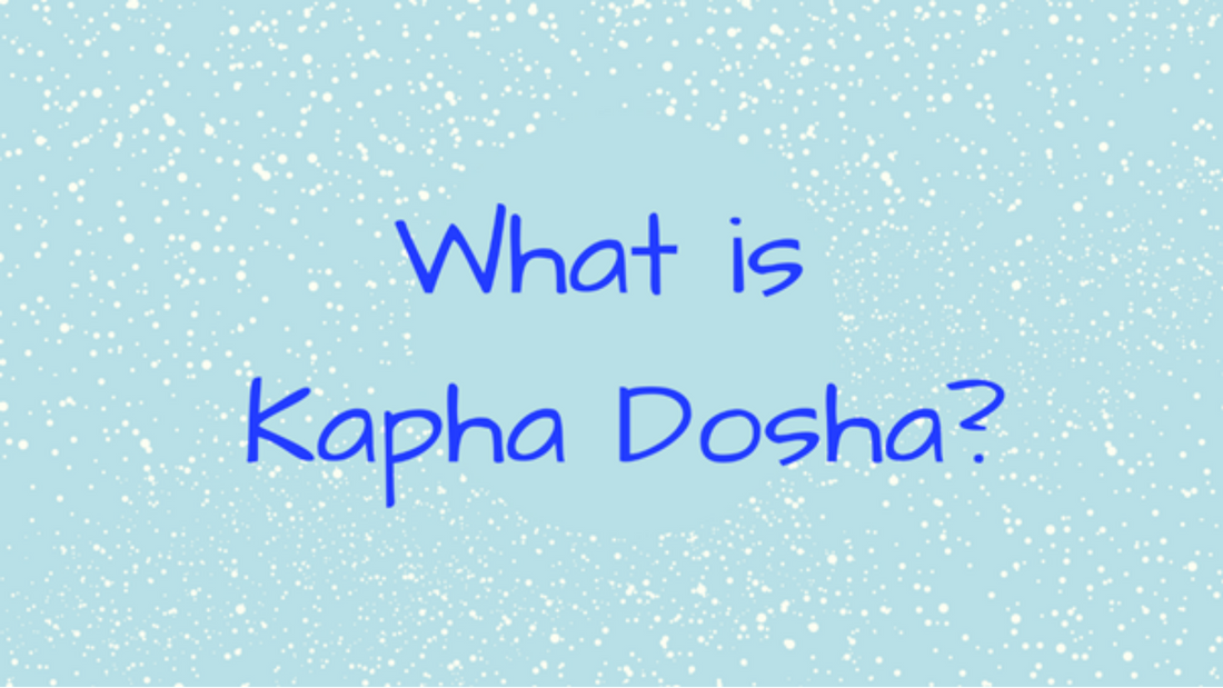 What is Kapha dosha?